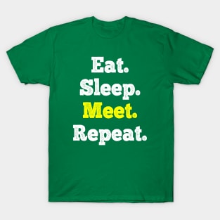 Eat Sleep Meet Repeat T-Shirt